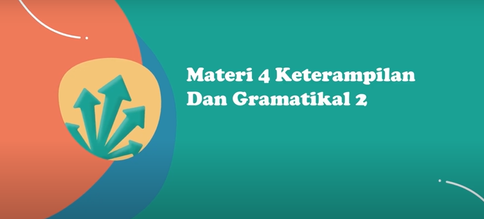 MATERI 4 KETERAMPILAN DAN GRAMATIKAL 2