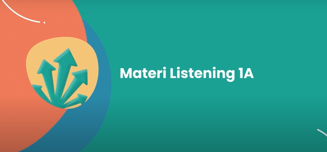 Bahasa Inggris 2 (Materi Listening 1A)